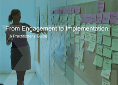 From Engagement to Implementation - a Practicioner's Guide