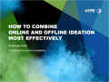 How to Combine Online and Offline Ideation Most Effectively